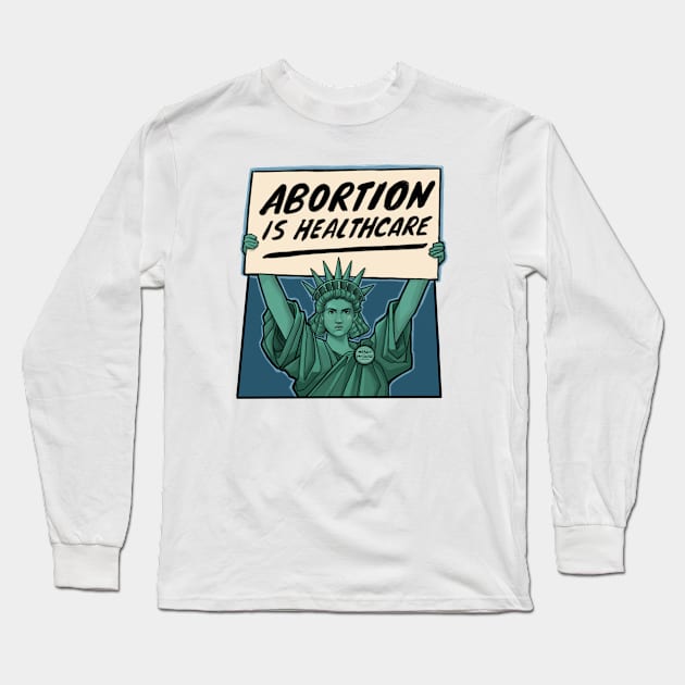 Abortion is Healthcare Long Sleeve T-Shirt by KHallion